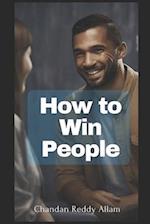 How to win people 