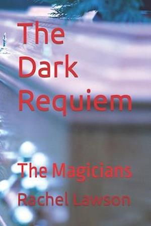 The Dark Requiem : The Magicians