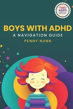 Boys with ADHD: A Navigation Guide