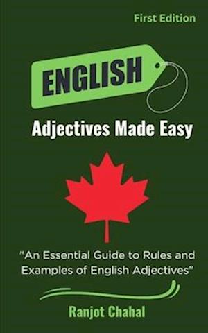 English Adjectives Made Easy: An Essential Guide to Rules and Examples of English Adjectives