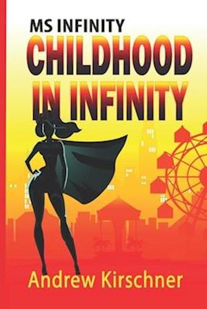 Ms. Infinity: Childhood in Infinity