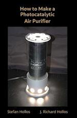 How to Make a Photocatalytic Air Purifier 