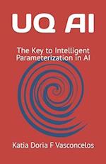 UQ AI: The Key to Intelligent Parameterization in AI 