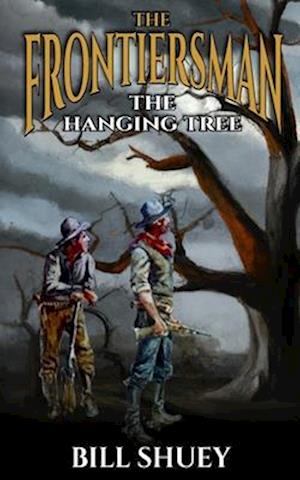 The Frontiersman: The Hanging Tree