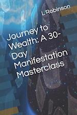 Journey to Wealth: A 30-Day Manifestation Masterclass 