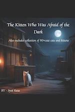 The Kitten Who Was Afraid of the Night. Also includes collection of 90+cute cats and kittens 