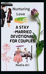 Nurturing Love: A Stay-Married Devotional for Couples 