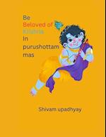 Be beloved of Purushottam Shri Krishna : In Purushottam mas 