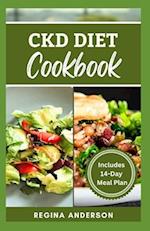 CKD Diet Cookbook: Quick and Easy Stage 3 Renal Disease Prevention Recipes for Healthy Living 
