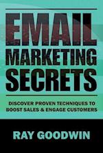 Email Marketing Secrets: Discover Proven Techniques to Boost Sales and Engage Customers 