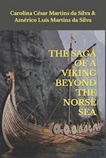 THE SAGA OF A VIKING BEYOND THE NORSE SEA 