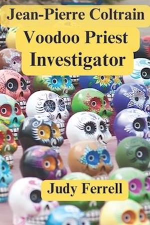 Jean-Pierre Coltrain: Voodoo Priest Investigator