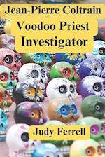 Jean-Pierre Coltrain: Voodoo Priest Investigator 