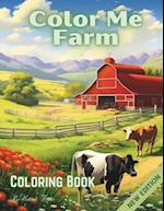 Color me Farm: An imaginative journey through a vibrant farm world waiting to be filled with colors. 