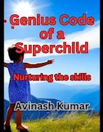 Genius Code of a Superchild: Nurturing the Skills 