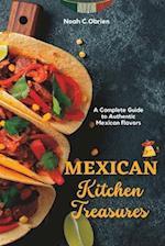 Mexican Kitchen Treasures: A Complete Guide to Authentic Mexican Flavors 