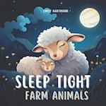 Sleep Tight, Farm Animals: Bedtime Story For Kids, Nursery Rhymes For Babies and Toddlers 