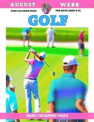 Posh Coloring Book for boys Ages 6-12 - Golf - Many colouring pages