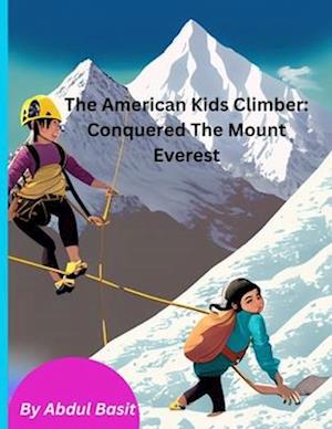 The American Kids Climber: Conquered The Mount Everest