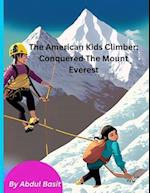 The American Kids Climber: Conquered The Mount Everest 