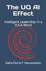 The UQ AI Effect: Intelligent Leadership in a VUCA World 