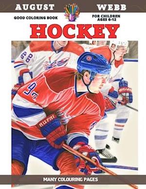 Good Coloring Book for children Ages 6-12 - Hockey - Many colouring pages