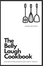 The Belly Laugh Cookbook: Side-Splitting Stories and Tasty Treats 