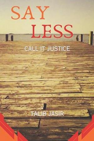 Say Less: Call it Justice