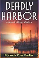 Deadly Harbor: A Near-To-Home Mystery 