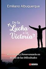 De la lucha a la victoria