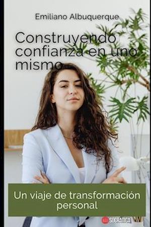 Construyendo confianza en uno mismo