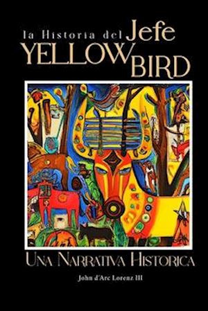 La Historia del Jefe Yellow Bird