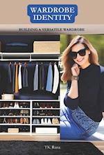 Wardrobe Identity: "Building a Versatile Wardrobe" 