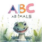 The ABC Animals: A Rhyming Alphabet Book For Toddlers, Ages 1-3 