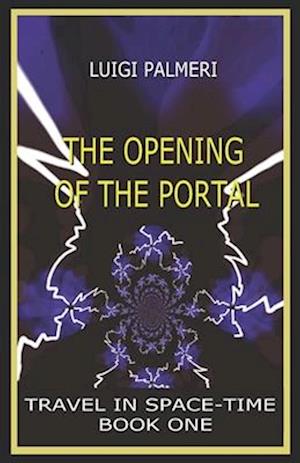 THE OPENING OF THE PORTAL: (BOOK ONE)