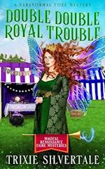 Double Double Royal Trouble: A Paranormal Cozy Mystery 