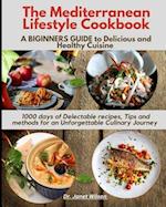 MEDITERRANEAN FLAVORS COOKBOOK: A Beginners Guide to Delicious & Healthy Cuisine,: 1000 Days Of delectable Recipes, Tips & Methods For an Unforgetable