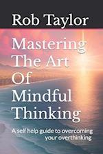 Mastering The Art Of Mindful Thinking 