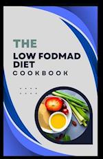 The Low Fodmap Diet Cookbook: Your Ultimate Gut Health Solution for Beginners and Pros! 