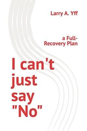 I can't just say "No": a Full-Recovery Plan