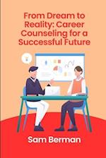 From Dream to Reality: Career Counseling for a Successful Future 