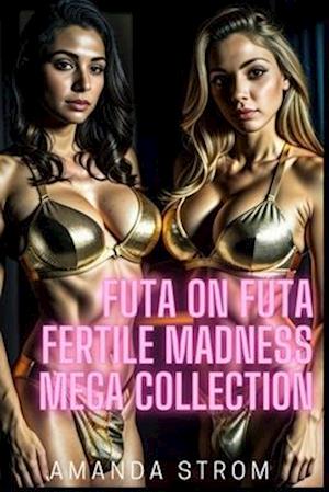 Futa on Futa Fertile Madness Mega Collection: Vixens with Bulges