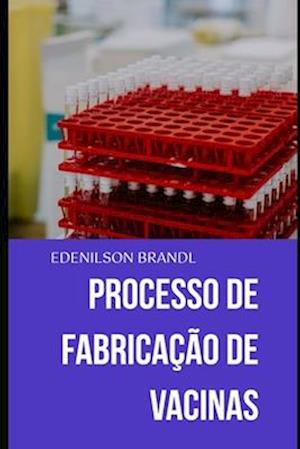 Processo de Fabricação de Vacinas