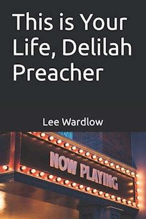 This is Your Life, Delilah Preacher