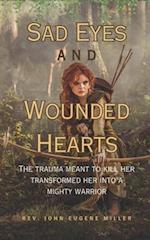 Sad Eyes And Wounded Hearts: The trauma meant to kill her transformed her into a mighty warrior 