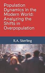 Population Dynamics in the Modern World: Analyzing the Shifts in Overpopulation 