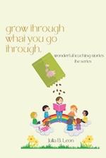 Grow through what you go through: Wonderful teaching stories 