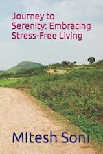 Journey to Serenity: Embracing Stress-Free Living 