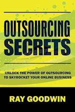 Outsourcing Secrets: Unlock the Power of Outsourcing to Skyrocket Your Online Business 
