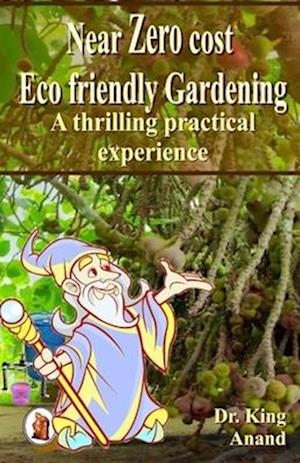 Near Zero cost ecofriendly gardening: A thrilling practical experience